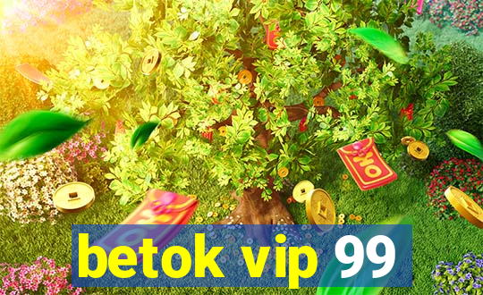 betok vip 99